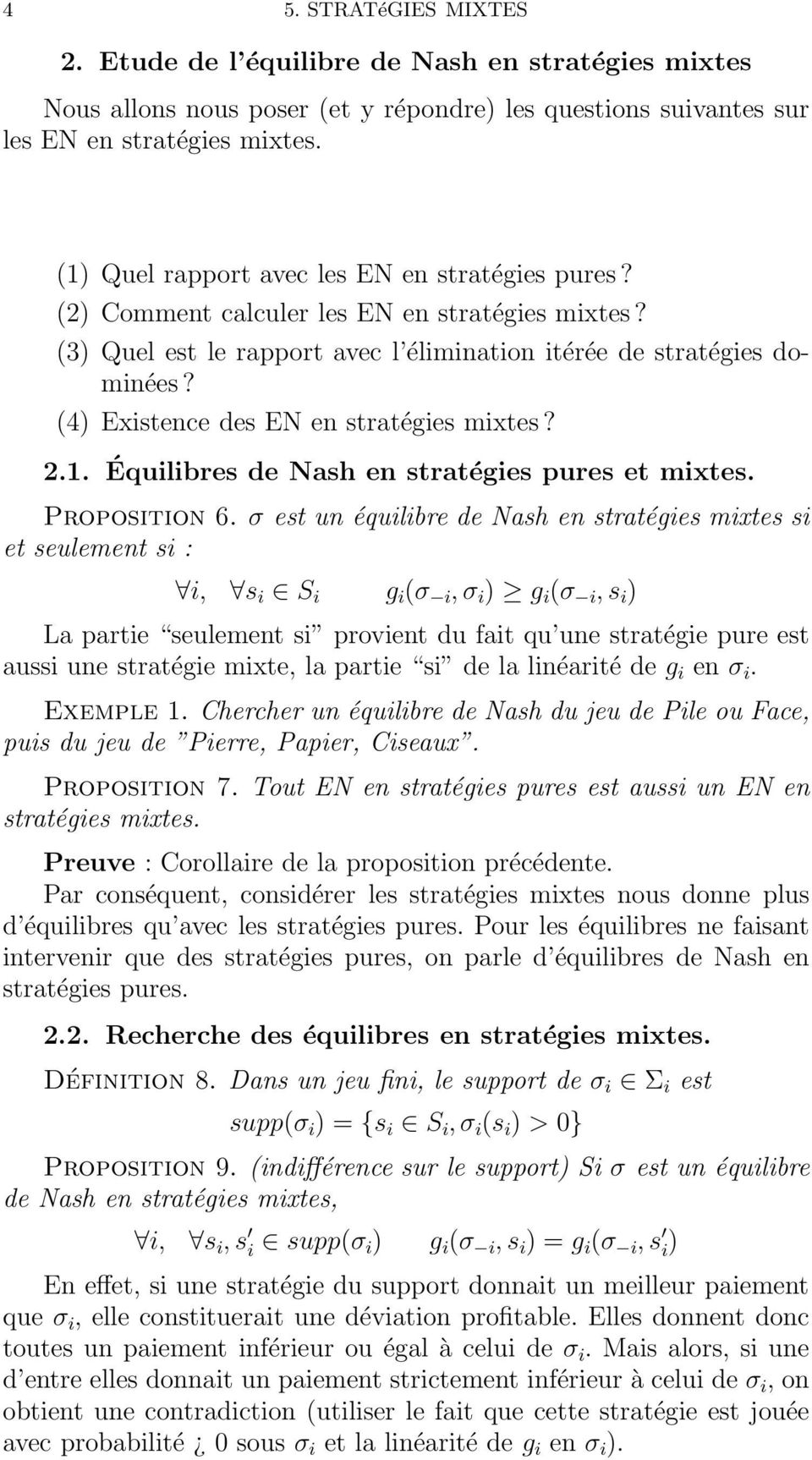 (4) Existence des EN en stratégies mixtes? 2.1. Équilibres de Nash en stratégies pures et mixtes. Proposition 6.