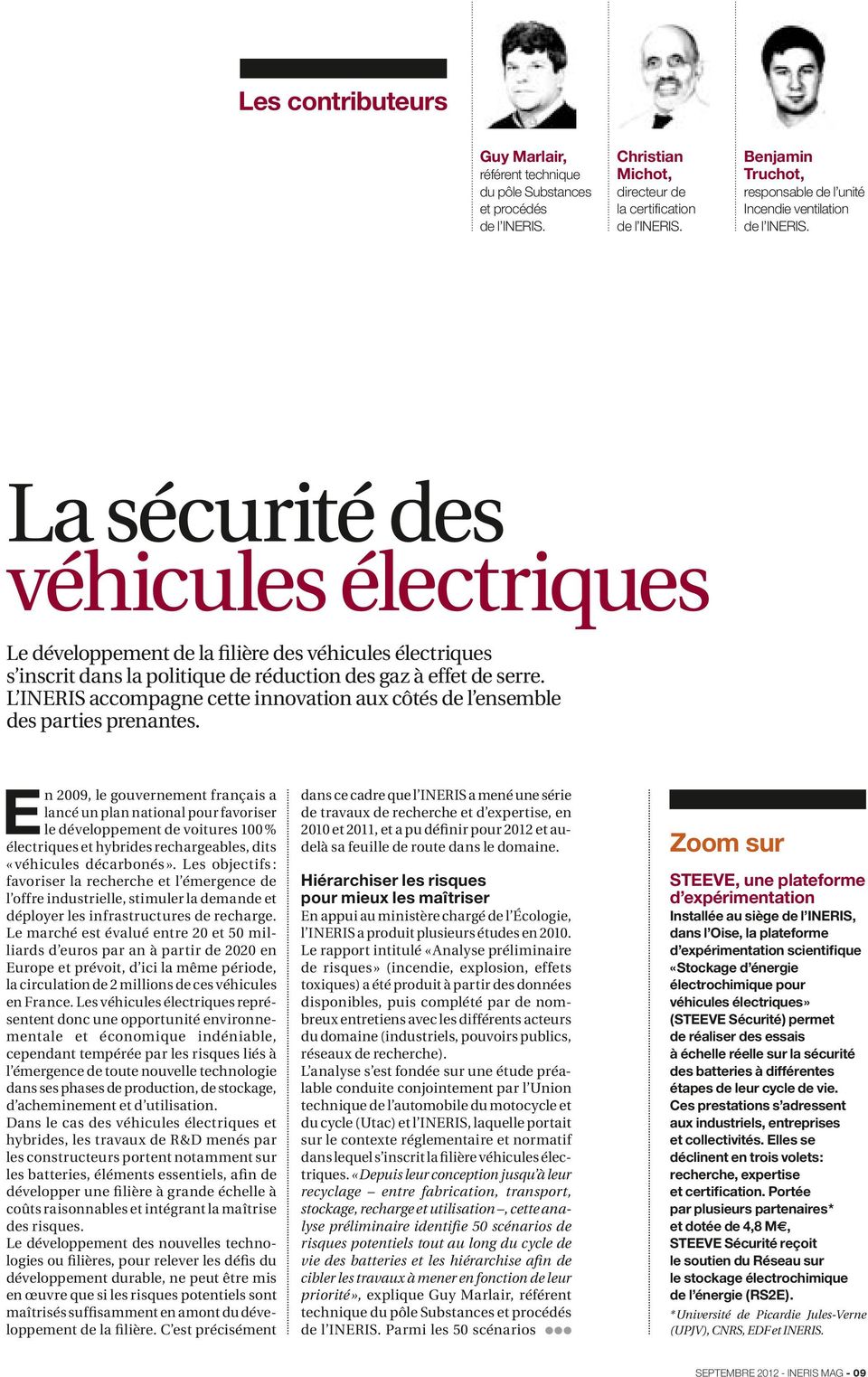 La sécurité des véhicules électriques Le développement de la filière des véhicules électriques s inscrit dans la politique de réduction des gaz à effet de serre.