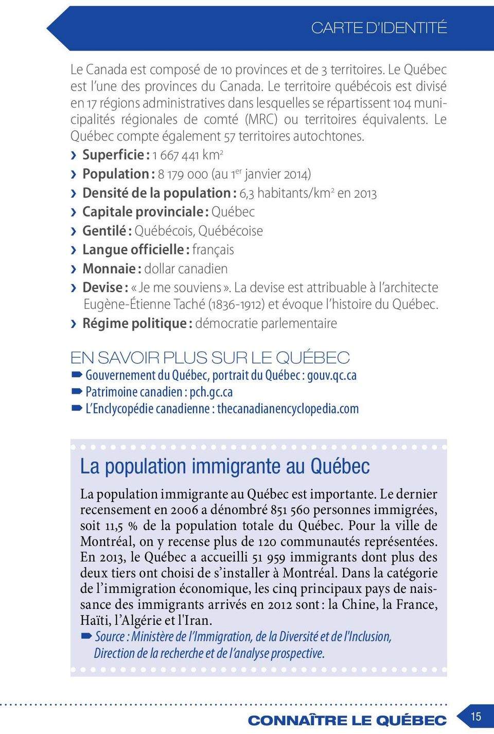 Le Québec compte également 57 territoires autochtones.