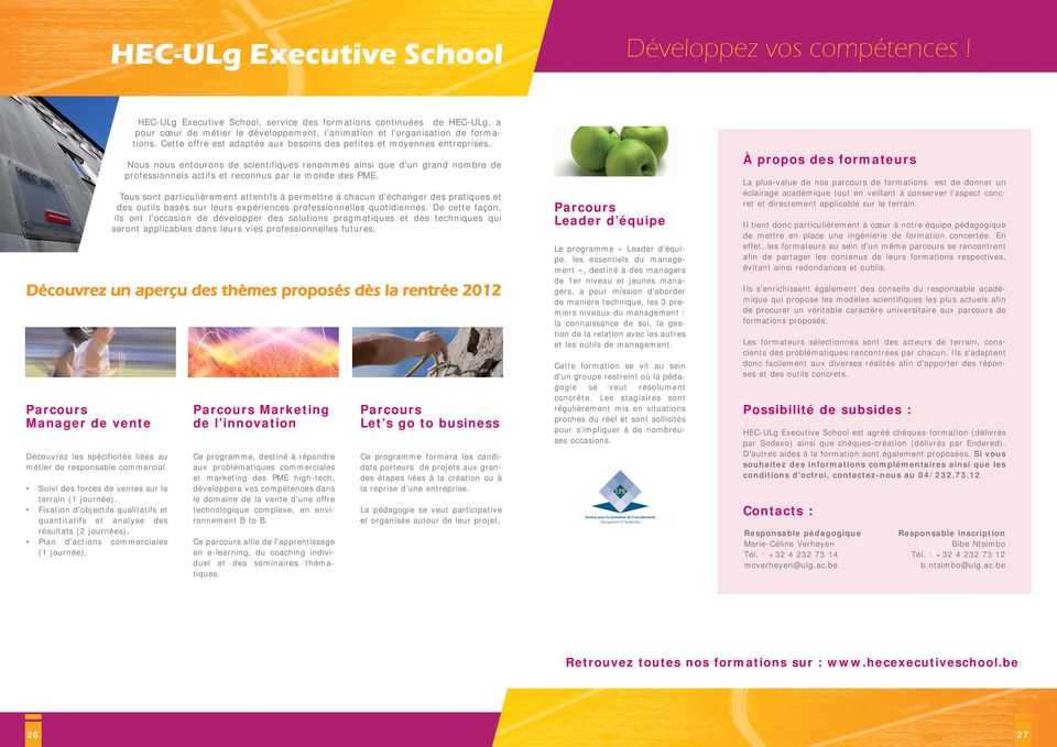 HEC-ULg Executive School, service des formations continuées de HEC-ULg, a pour cœur de métier le développement, l'animation et l'organisation de formations.