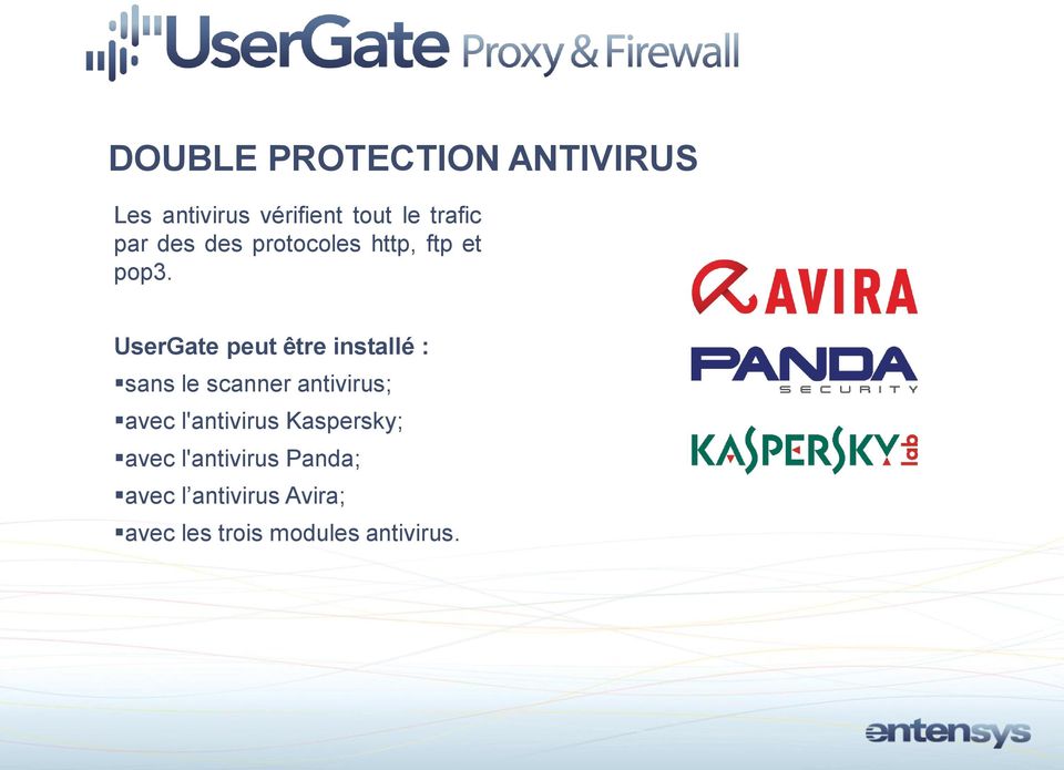 UserGate peut être installé : sans le scanner antivirus; avec