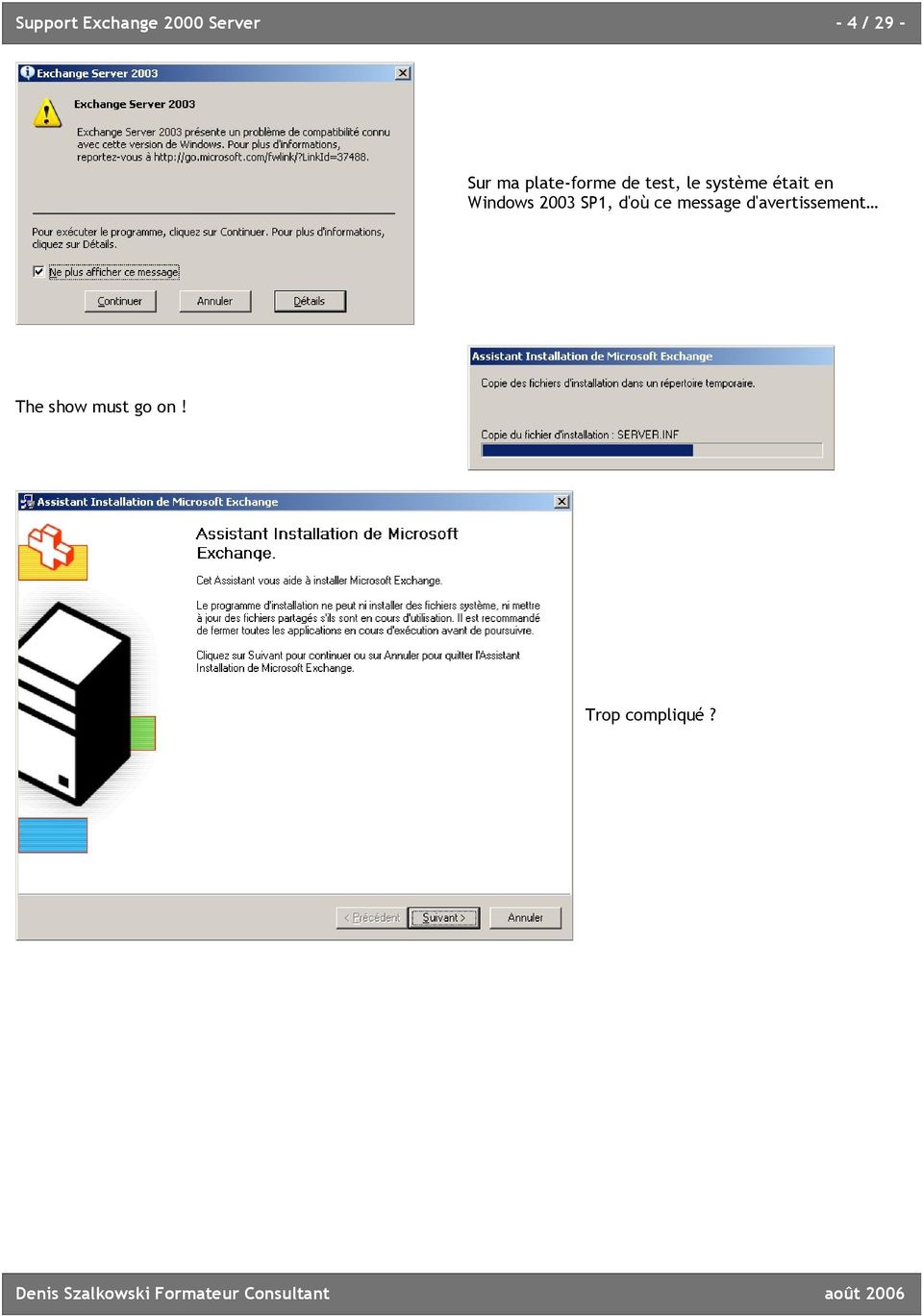 Windows 2003 SP1, d'où ce message