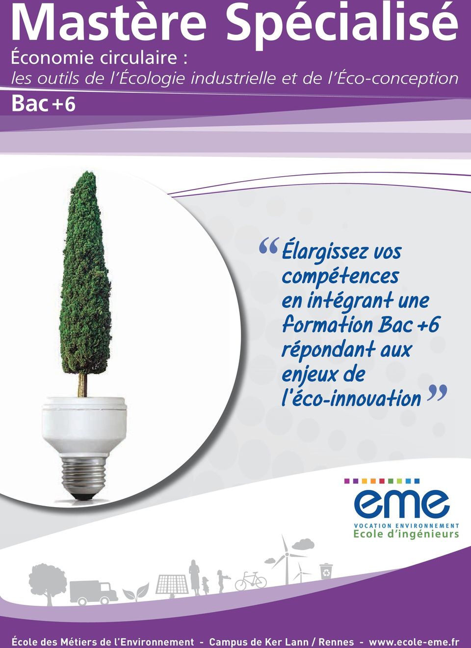 intégrant une formation Bac +6 répondant aux enjeux de l'éco-innovation