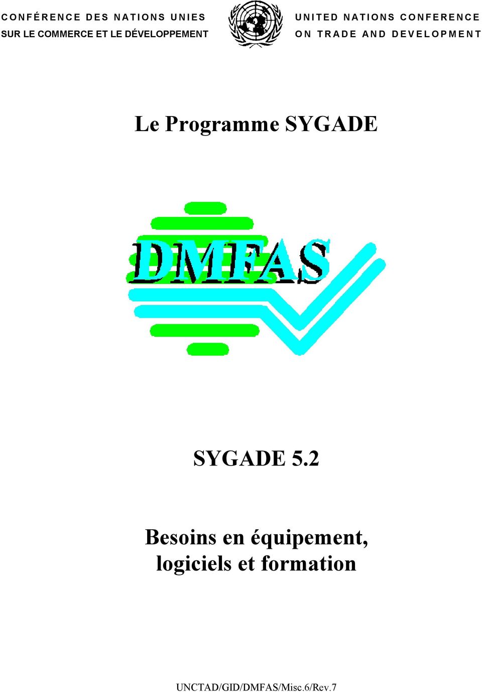 DEVELOPMENT Le Programme SYGADE SYGADE 5.
