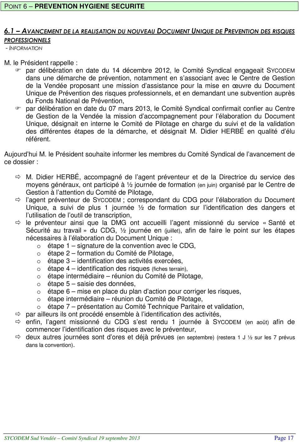 Vendée proposant une mission d assistance pour la mise en œuvre du Document Unique de Prévention des risques professionnels, et en demandant une subvention auprès du Fonds National de Prévention, par