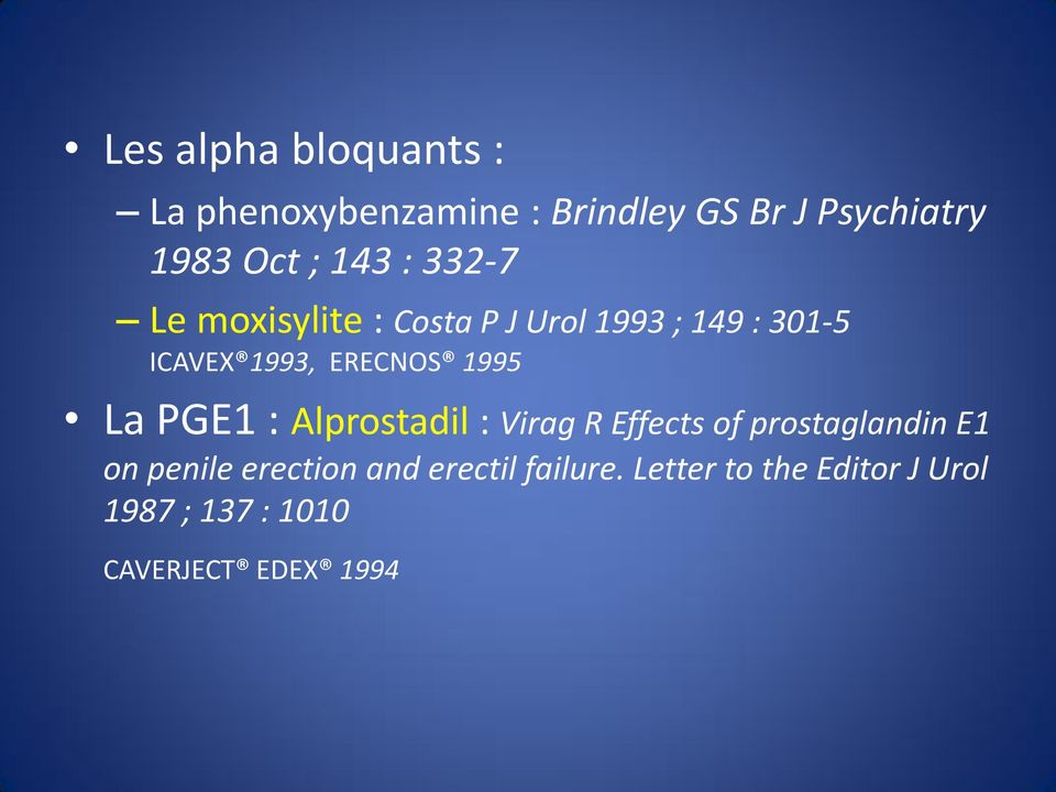 1995 La PGE1 : Alprostadil : Virag R Effects of prostaglandin E1 on penile erection