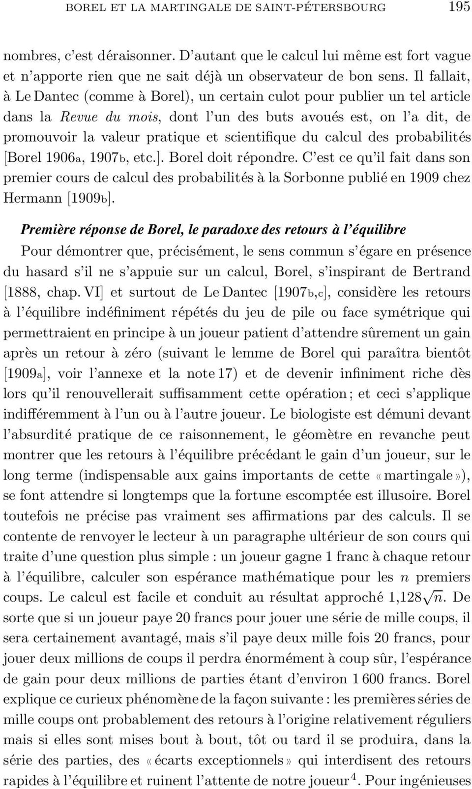 scientifique du calcul des probabilités [Borel 1906a, 1907b, etc.]. Borel doit répondre.