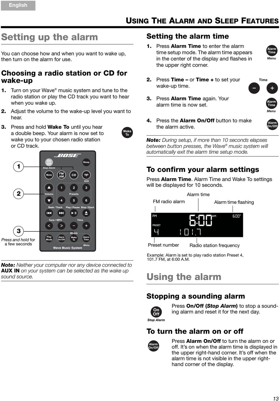 Press and hold Wake To until you hear a double beep. Your alarm is now set to wake you to your chosen radio station or CD track. USING THE ALARM AND SLEEP FEATURES Setting the alarm time 1.