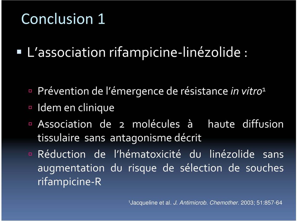 haute diffusion Réduction de l hématoxicité du linézolide sans augmentation du risque de