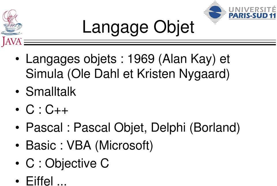Smalltalk C : C++ Pascal : Pascal Objet, Delphi