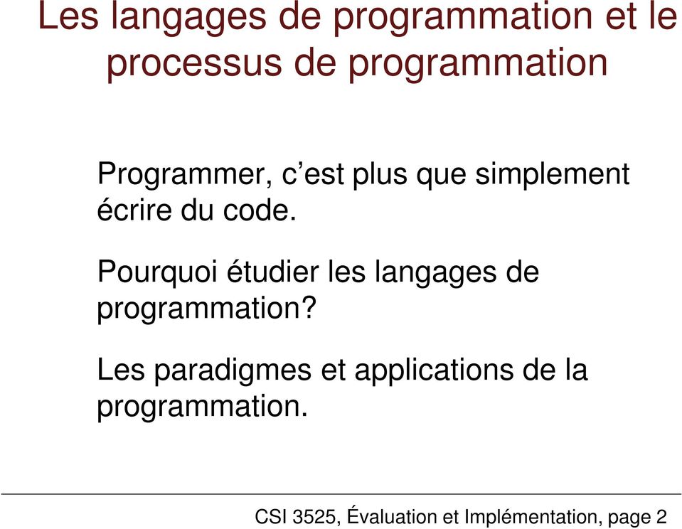Pourquoi étudier les langages de programmation?