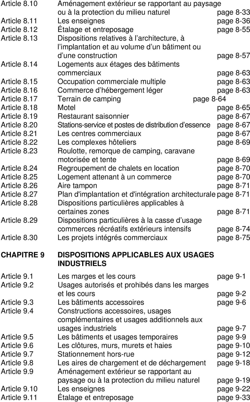 15 Occupation commerciale multiple page 8-63 Article 8.16 Commerce d hébergement léger page 8-63 Article 8.17 Terrain de camping page 8-64 Article 8.18 Motel page 8-65 Article 8.