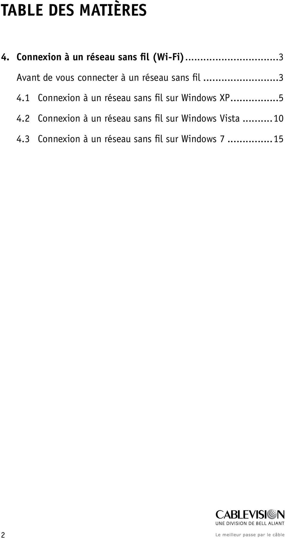 1 Connexion à un réseau sans fil sur Windows XP...5 4.