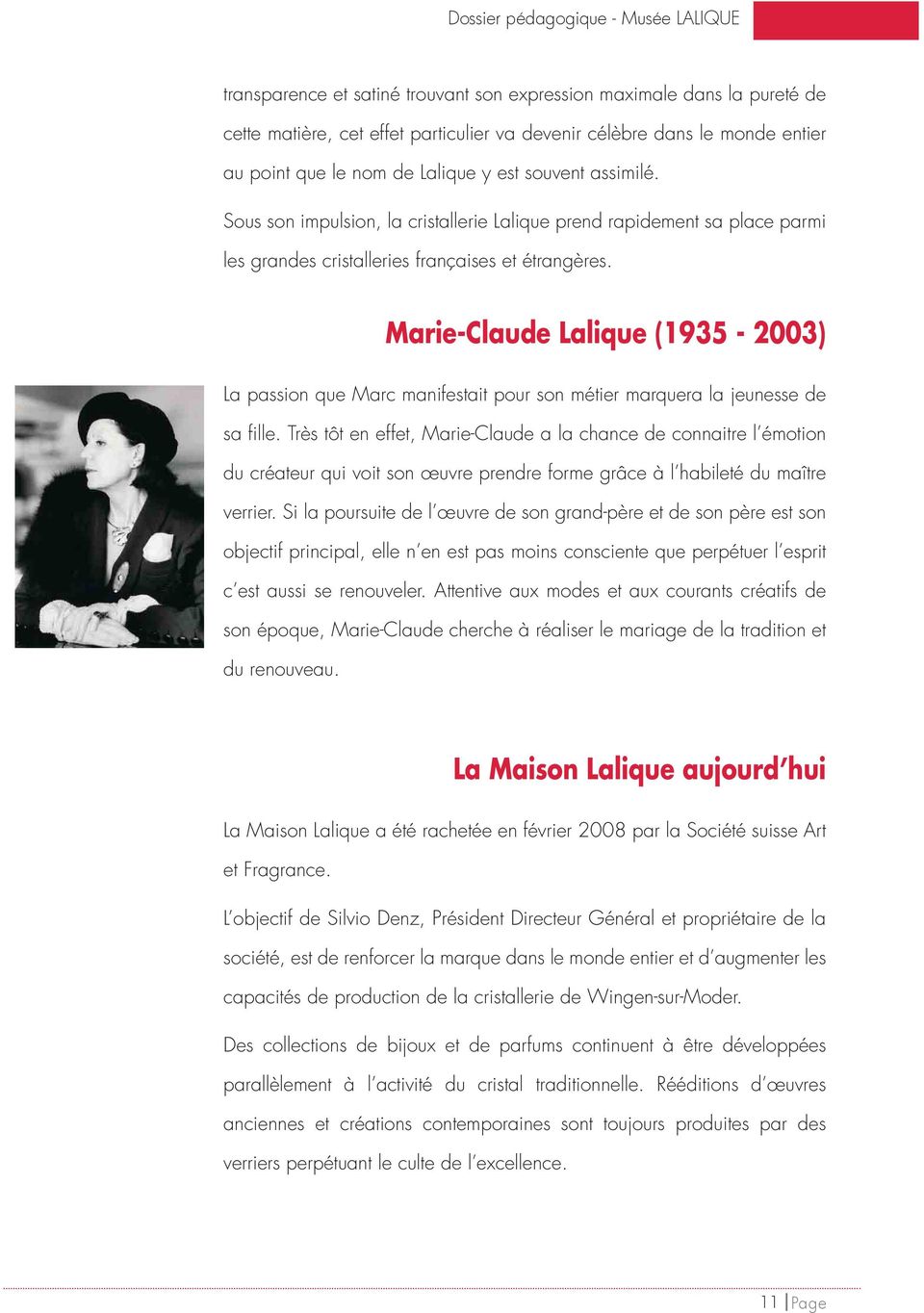 Marie-Claude Lalique (1935-2003) La passion que Marc manifestait pour son métier marquera la jeunesse de sa fille.