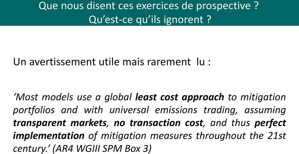 mitigation portfolios and with universal emissions trading, assuming transparent markets, no