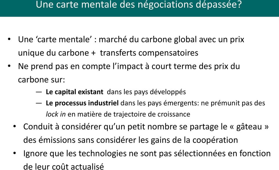 terme des prix du carbone sur: Le capital existant dans les pays développés Le processus industriel dans les pays émergents: ne prémunit pas des