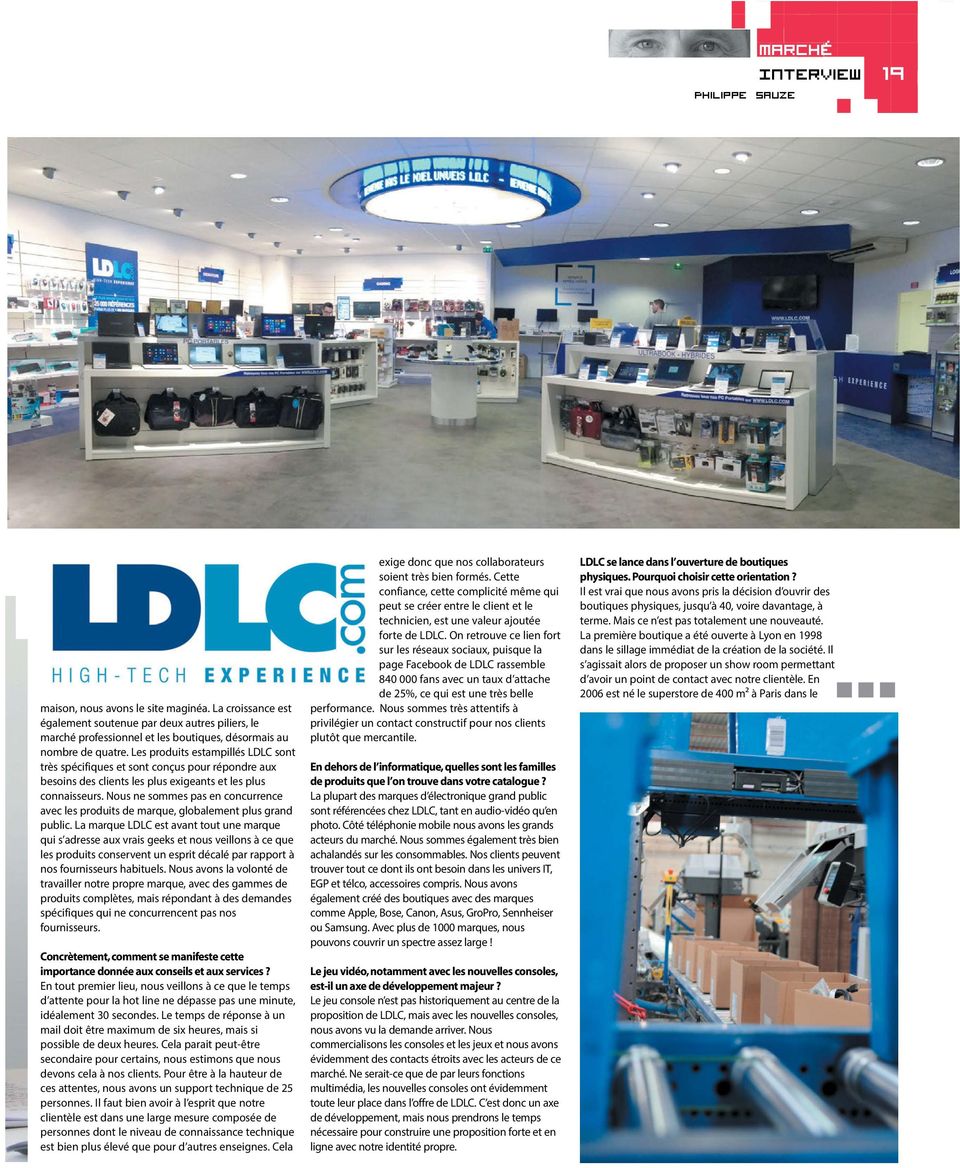 Les produits estampillés LDLC sont très spécifiques et sont conçus pour répondre aux besoins des clients les plus exigeants et les plus connaisseurs.