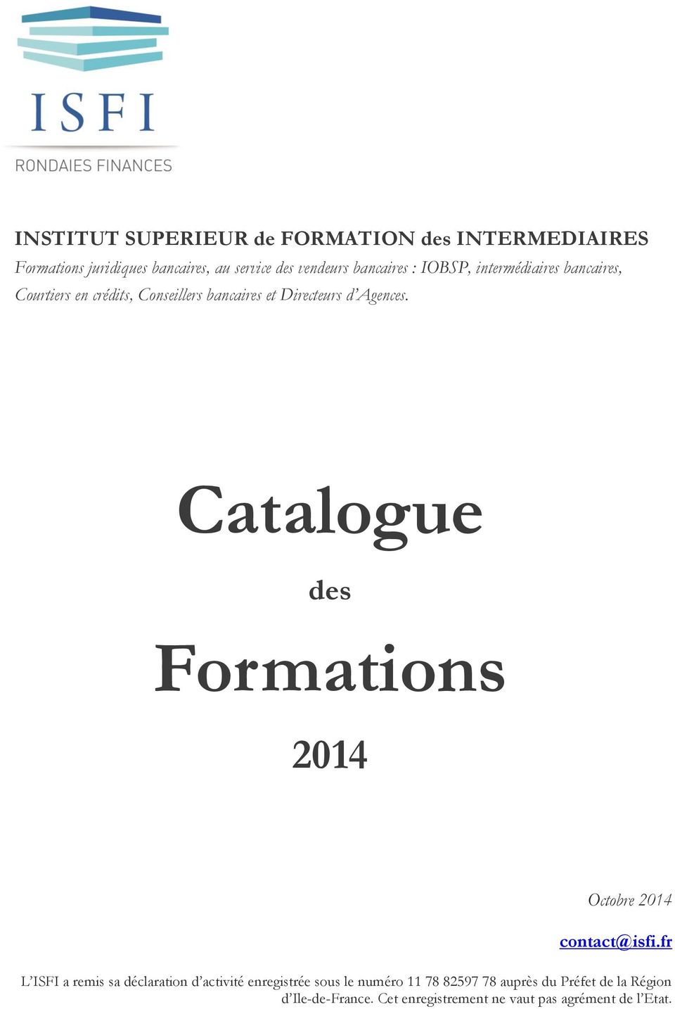 Catalogue des Formations 2014 Octobre 2014 contact@isfi.