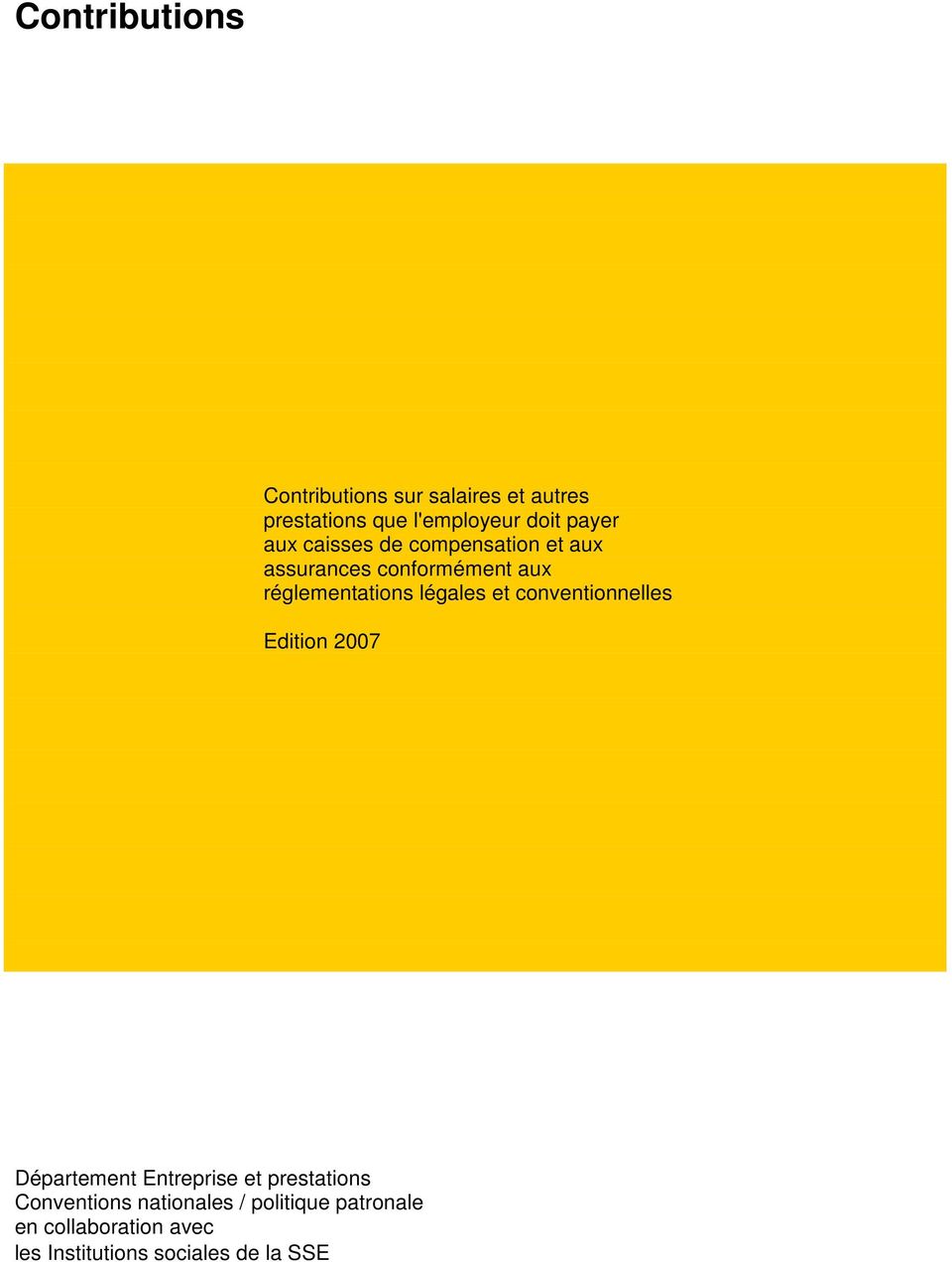 légales et conventionnelles Edition 2007 Département Entreprise et prestations