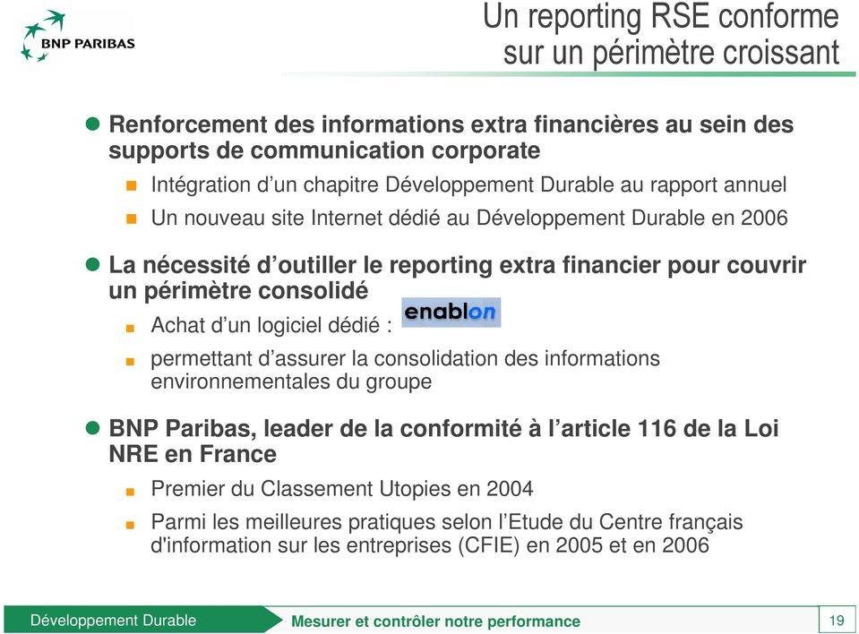 permettant d assurer la consolidation des informations environnementales du groupe BNP Paribas, leader de la conformité à l article 116 de la Loi NRE en France Premier du