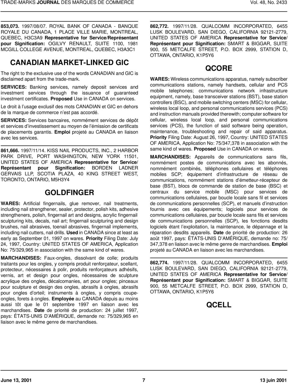 COLLEGE AVENUE, MONTREAL, QUEBEC, H3A3C1 CANADIAN MARKET-LINKED GIC The right to the exclusive use of the words CANADIAN and GIC is disclaimed apart from the trade-mark.