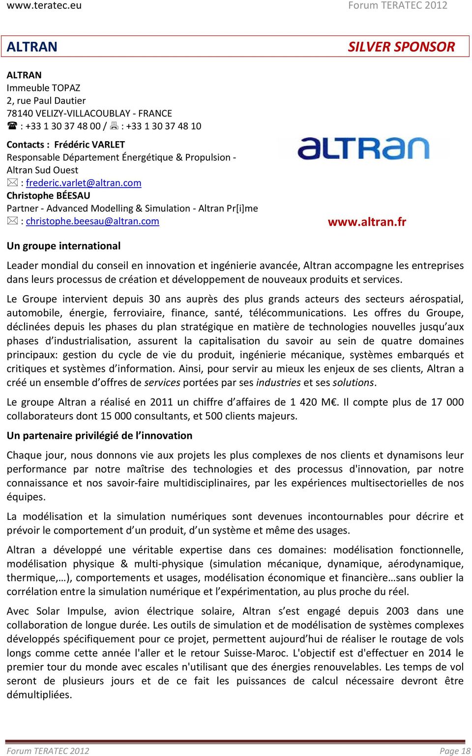 com Christophe BÉESAU Partner Advanced Modelling & Simulation Altran Pr[i]me : christophe.beesau@altran.