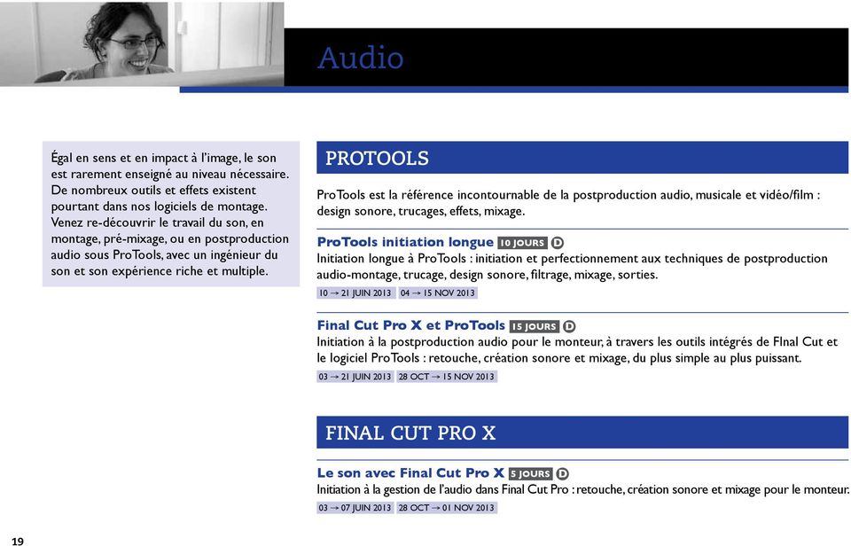 PROTOOLS ProTools est la référence incontournable de la postproduction audio, musicale et vidéo/film : design sonore, trucages, effets, mixage.