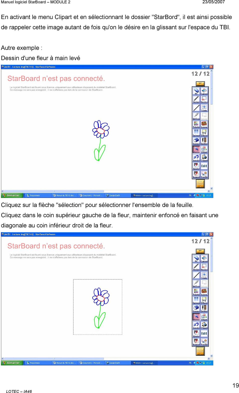 Autre exemple : Dessin d'une fleur à main levé Cliquez sur la flèche "sélection" pour sélectionner l'ensemble