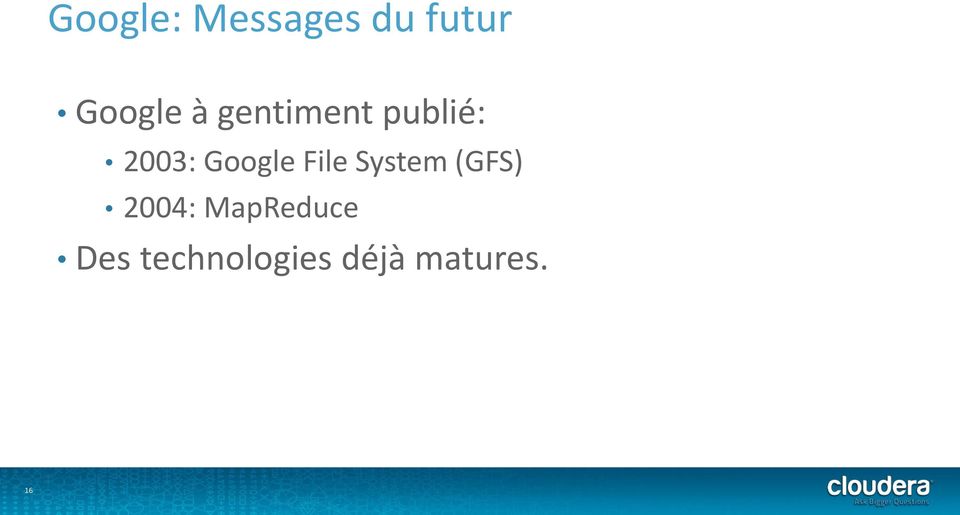 File System (GFS) 2004: MapReduce