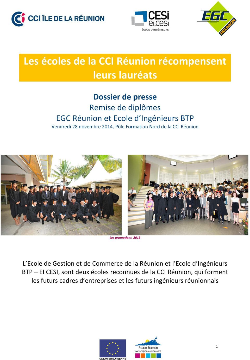 2013 L Ecole de Gestion et de Commerce de la Réunion et l Ecole d Ingénieurs BTP EI CESI, sont deux écoles