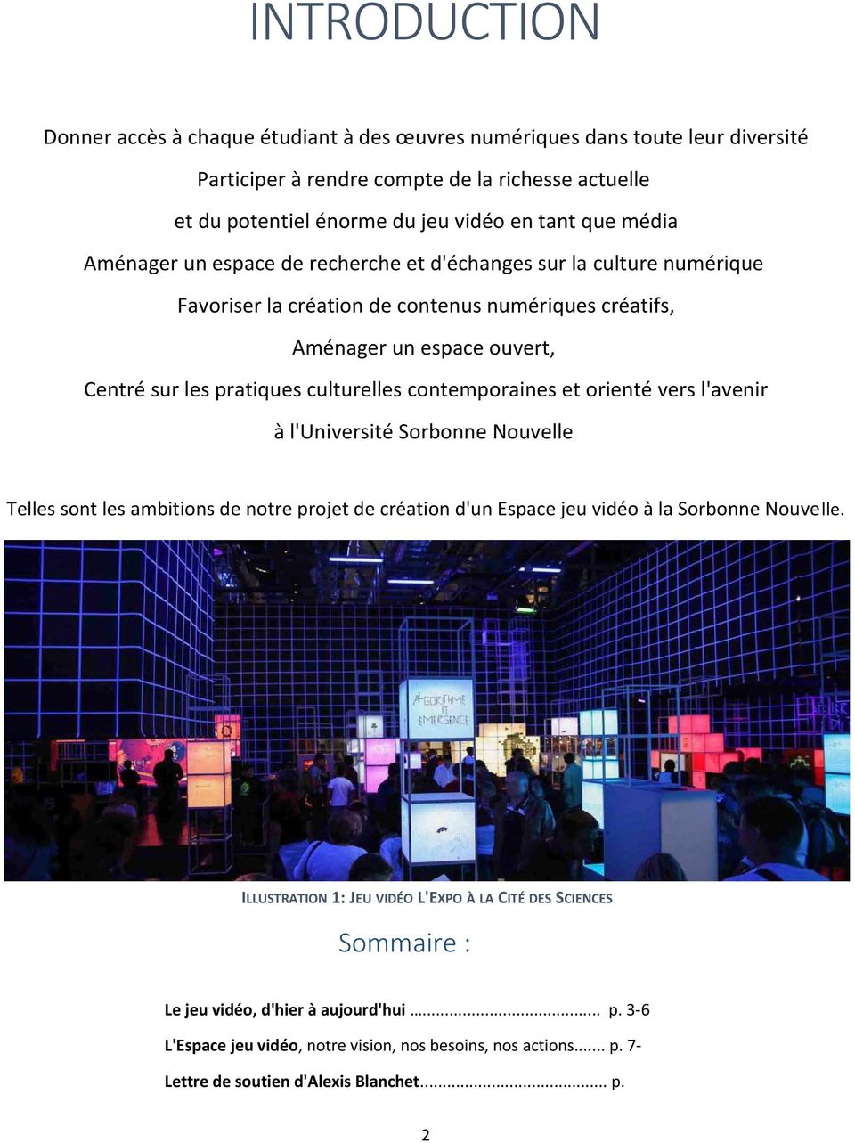 contemporaines et orienté vers l'avenir à l'université Sorbonne Nouvelle Telles sont les ambitions de notre projet de création d'un Espace jeu vidéo à la Sorbonne Nouve lle.