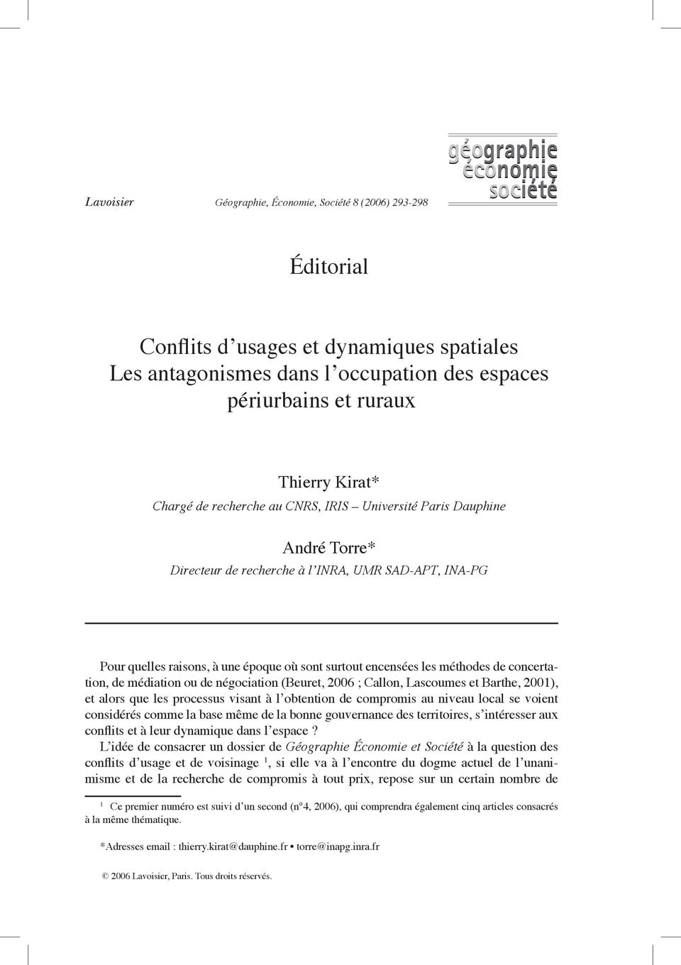 concertation, de médiation ou de négociation (Beuret, 2006 ; Callon, Lascoumes et Barthe, 2001), et alors que les processus visant à l obtention de compromis au niveau local se voient considérés
