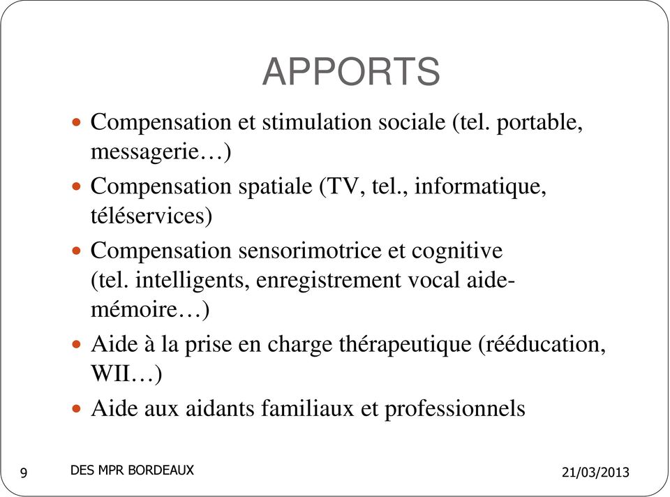 , informatique, téléservices) Compensation sensorimotrice et cognitive (tel.
