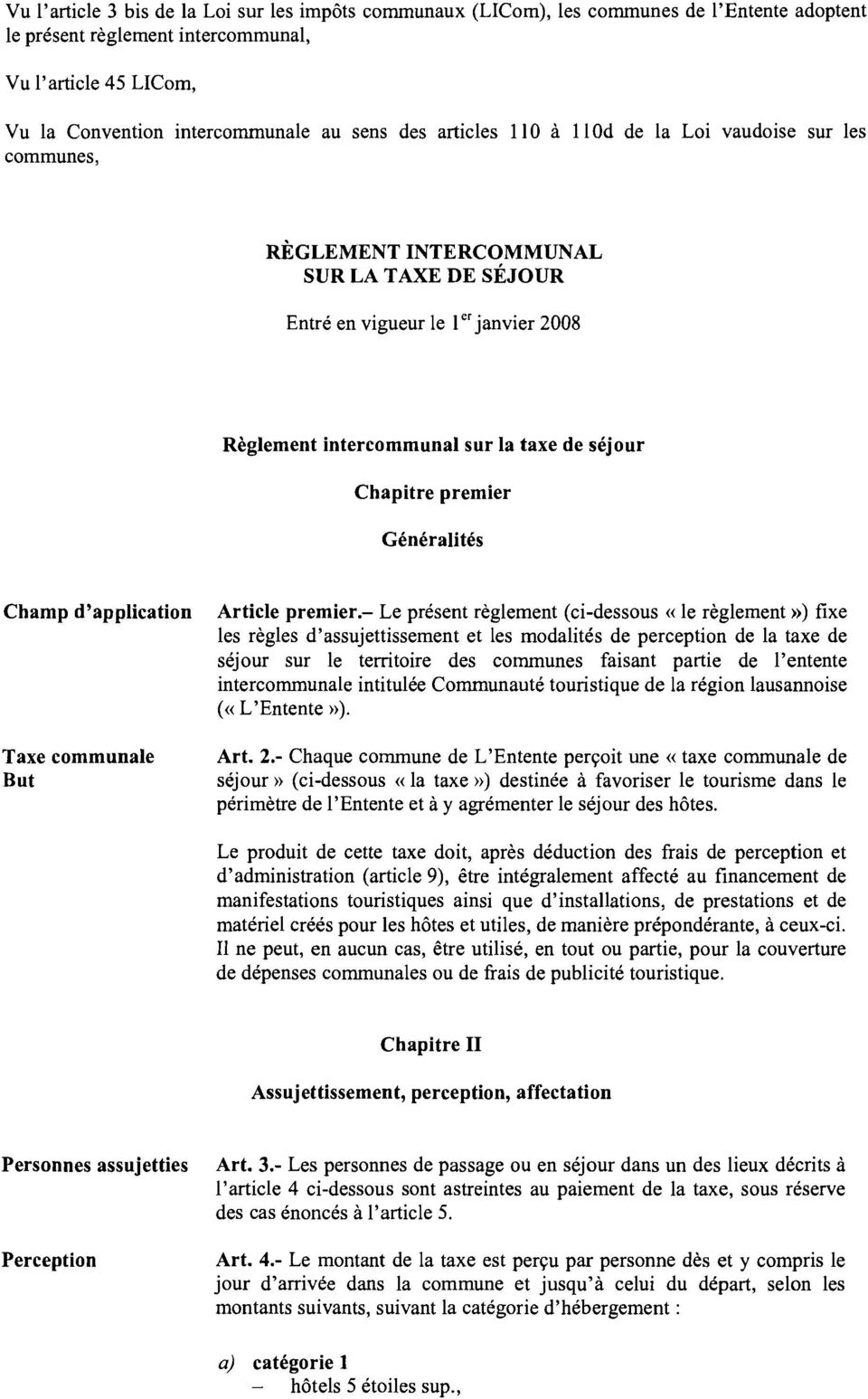 Chapitre premier Généralités Champ d'application Taxe communale But Article premier.