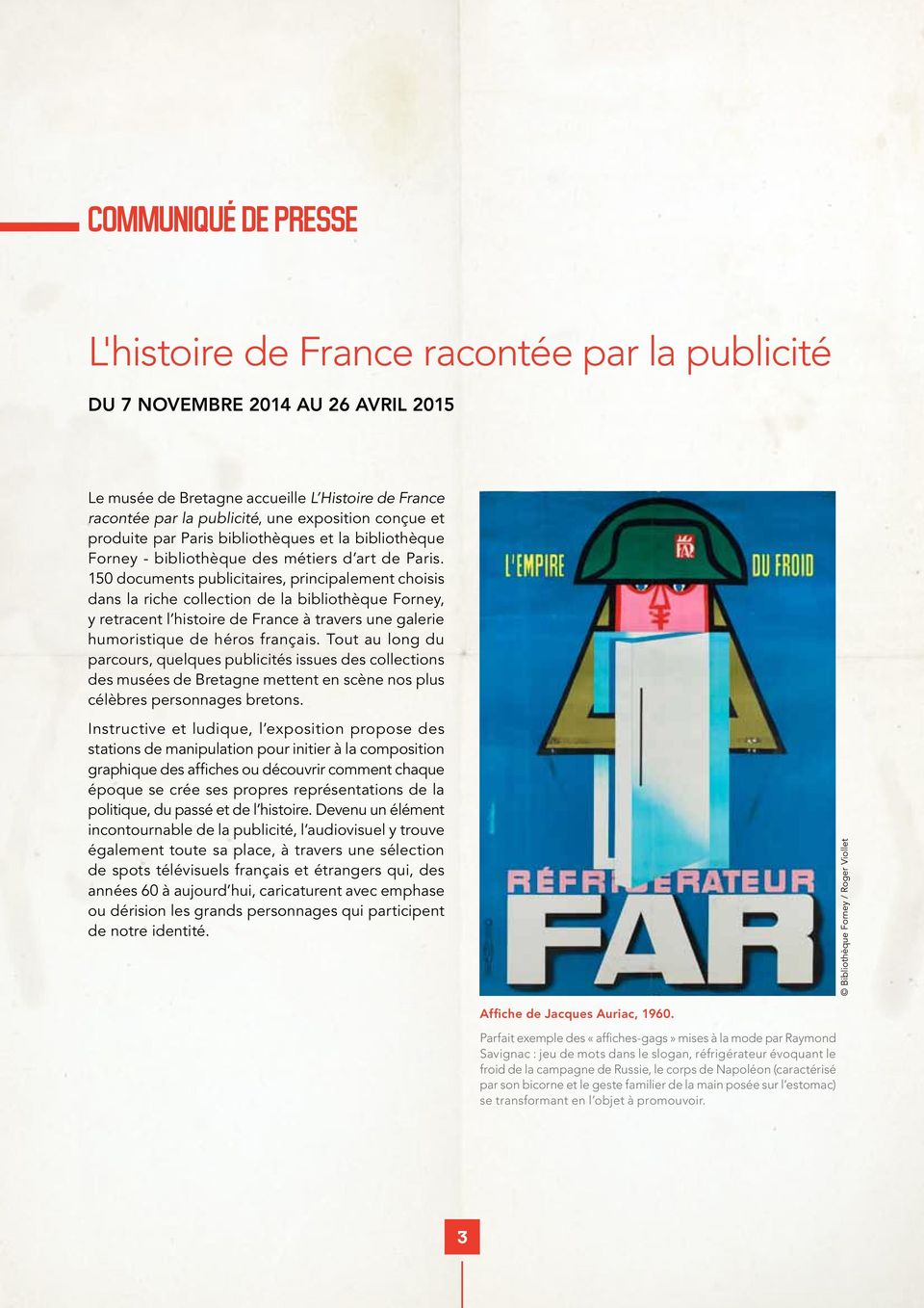 150 documents publicitaires, principalement choisis dans la riche collection de la bibliothèque Forney, y retracent l histoire de France à travers une galerie humoristique de héros français.