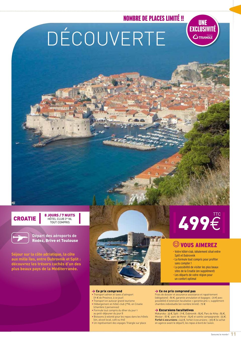 entre Dubrovnik et Split : découvrez les trésors cachés d un des plus beaux pays de la Méditerranée.