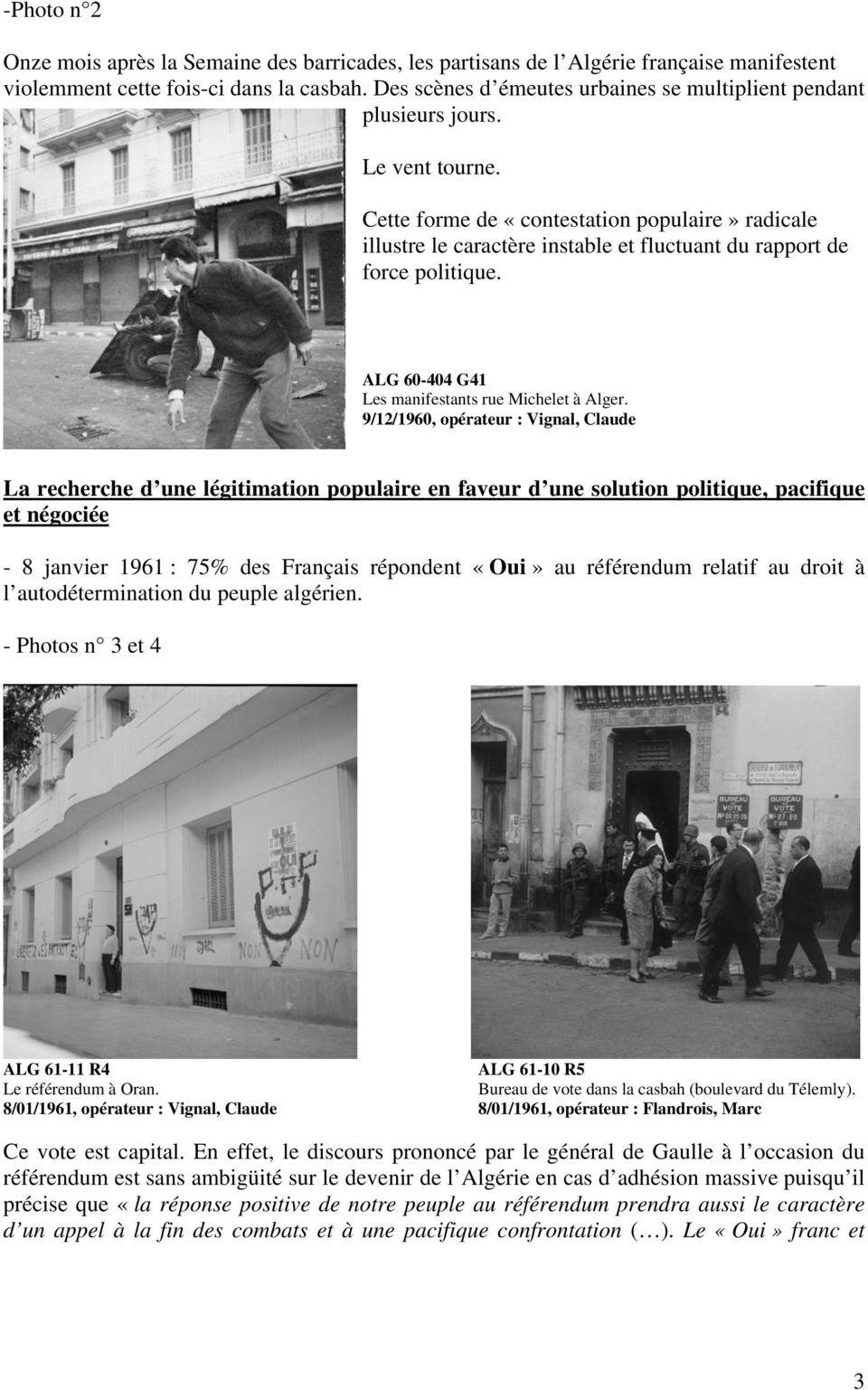 Cette forme de «contestation populaire» radicale illustre le caractère instable et fluctuant du rapport de force politique. ALG 60-404 G41 Les manifestants rue Michelet à Alger.