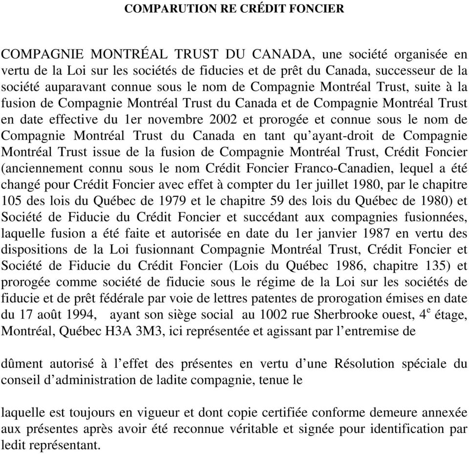 sous le nom de Compagnie Montréal Trust du Canada en tant qu ayant-droit de Compagnie Montréal Trust issue de la fusion de Compagnie Montréal Trust, Crédit Foncier (anciennement connu sous le nom