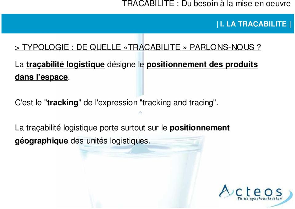 espace. C'est le "tracking" de l'expression "tracking and tracing".