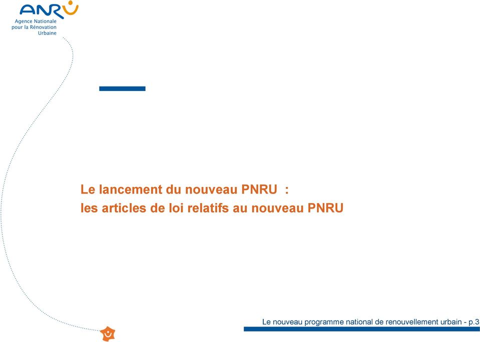nouveau PNRU Le nouveau programme