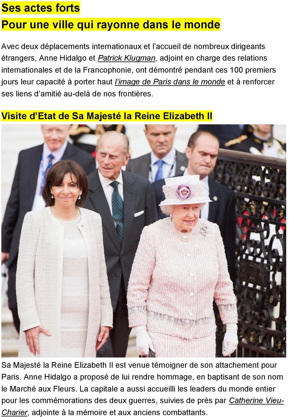 nos frontières. Visite d Etat de Sa Majesté la Reine Elizabeth II Sa Majesté la Reine Elizabeth II est venue témoigner de son attachement pour Paris.