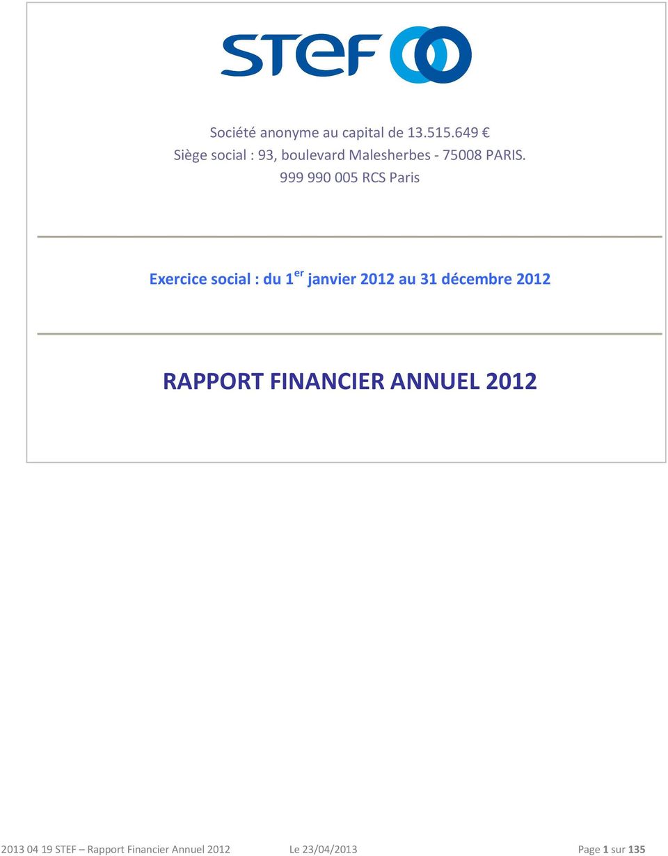 999 990 005 RCS Paris Exercice social : du 1 er janvier 2012 au 31