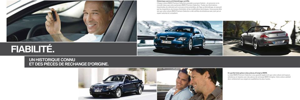 Vous pouvez être sûr que votre voiture BMW Premium Selection a été vérifiée et entretenue avec soin par un expert autorisé et compétent. FIABILITÉ.