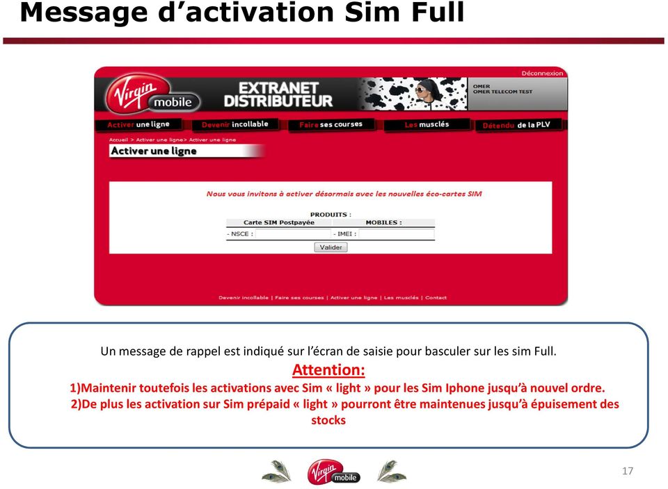 Attention: 1)Maintenir toutefois les activations avec Sim «light» pour les Sim