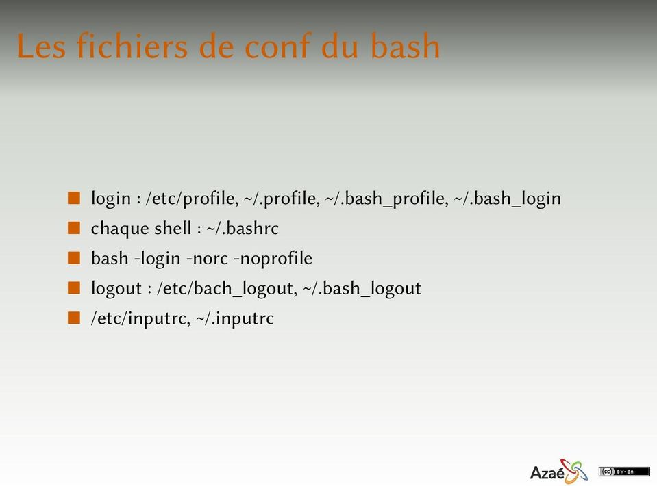 bash_login chaque shell : ~/.