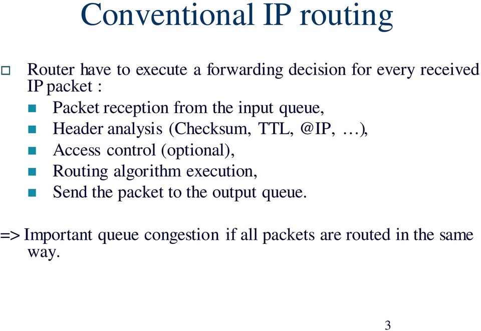 TTL, @IP, ), Access control (optional), Routing algorithm execution, Send the packet