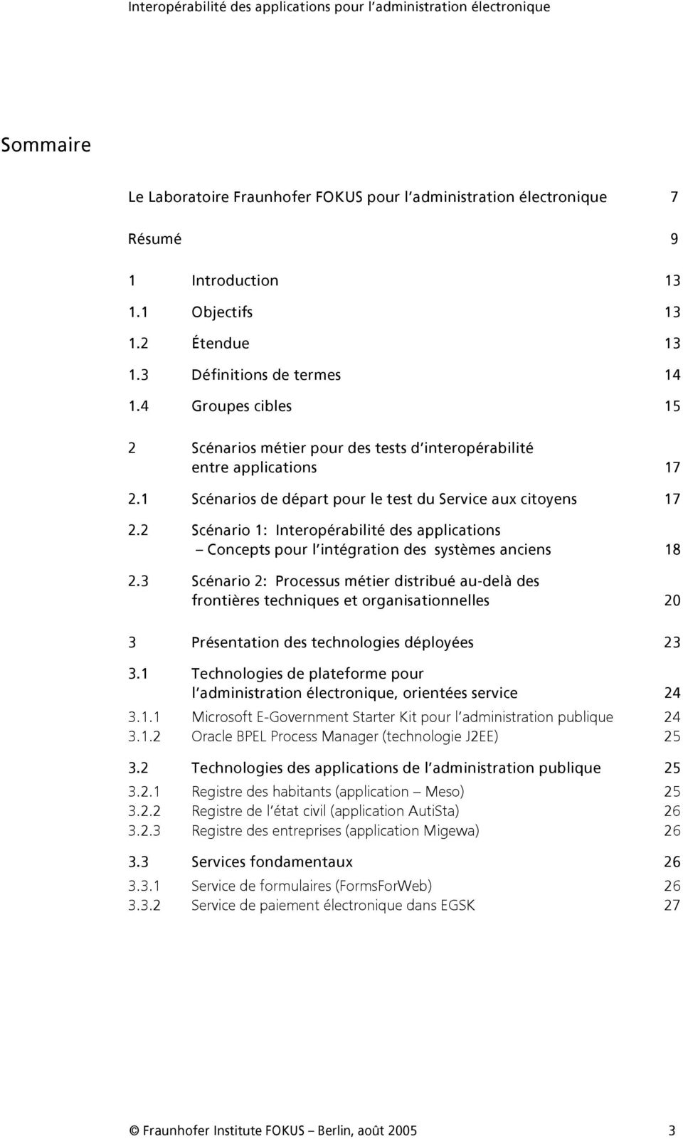 2 Scénario 1: Interopérabilité des applications Concepts pour l intégration des systèmes anciens 18 2.
