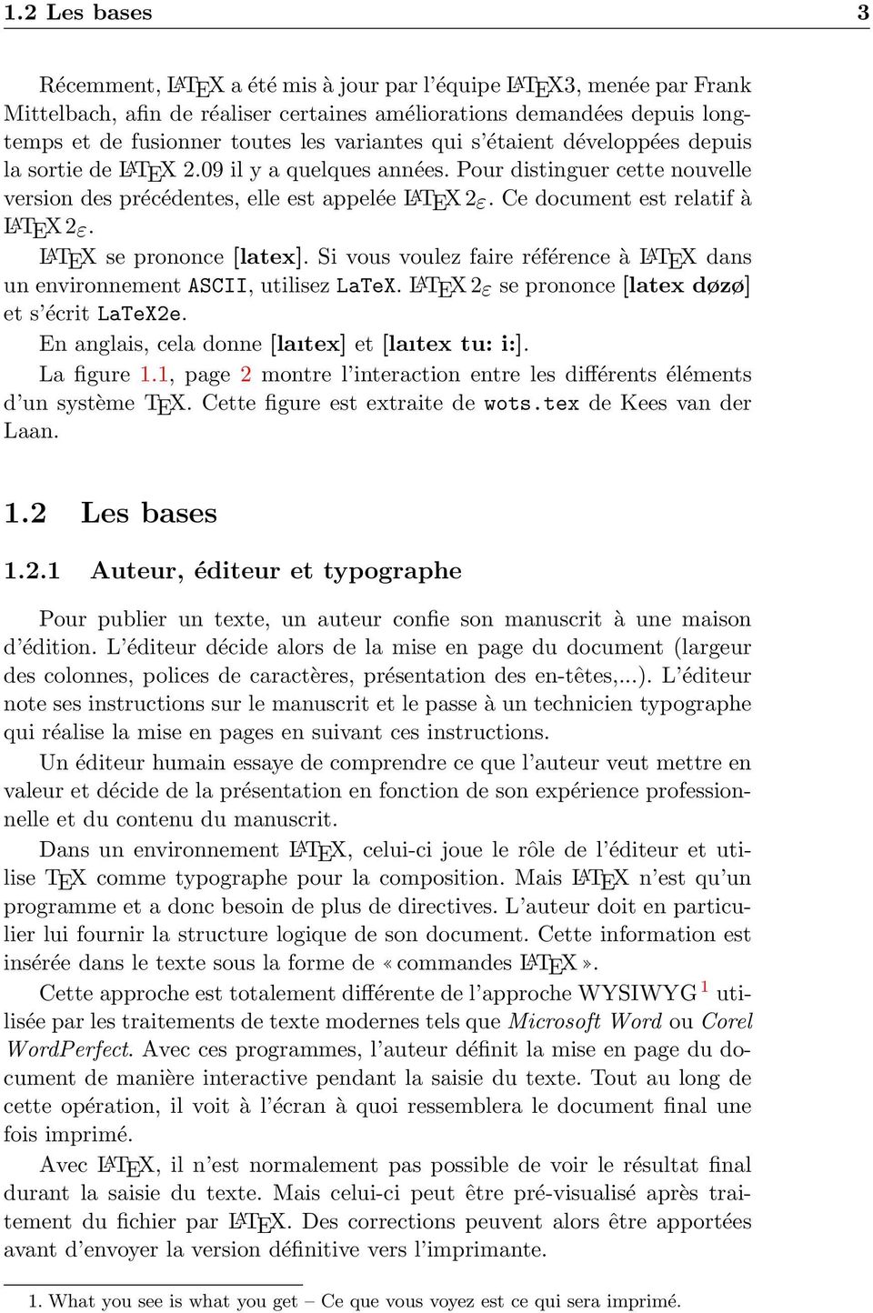 Ce document est relatif à L A TEX 2ε. L A TEX se prononce [latex]. Si vous voulez faire référence à L A TEX dans un environnement ASCII, utilisez LaTeX.
