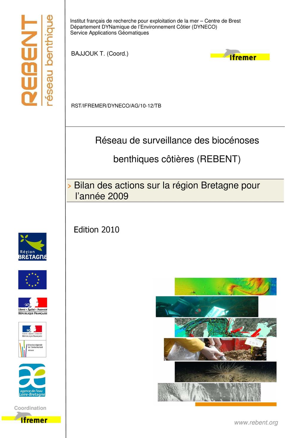 ) RST/IFREMER/DYNECO/AG/10-12/TB Réseau de surveillance des biocénoses benthiques côtières