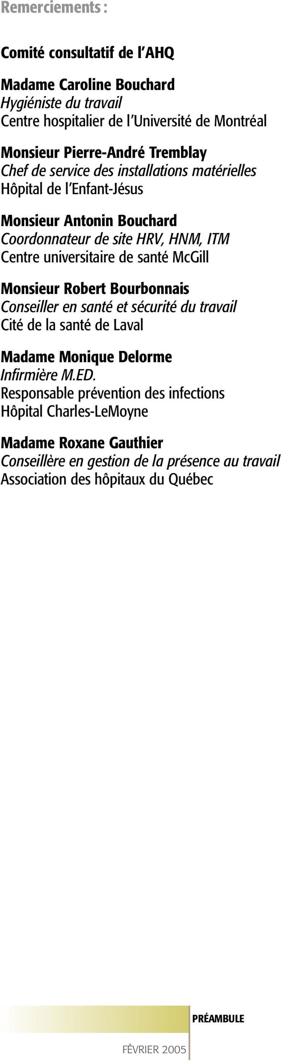 de santé McGill Monsieur Robert Bourbonnais Conseiller en santé et sécurité du travail Cité de la santé de Laval Madame Monique Delorme Infirmière M.ED.